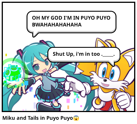 Miku and Tails in Puyo Puyo😱