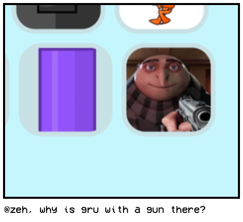 zeh, why is gru with a gun there? - Comic Studio