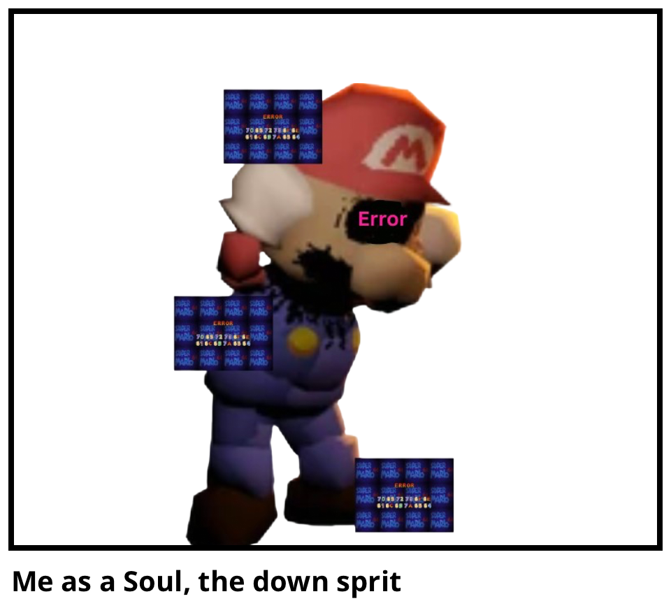 Me as a Soul, the down sprit