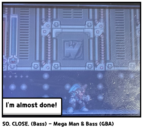 SO. CLOSE. (Bass) - Mega Man & Bass (GBA)