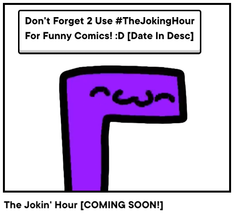 The Jokin' Hour [COMING SOON!]