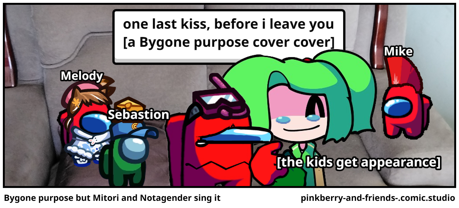 Bygone purpose but Mitori and Notagender sing it 
