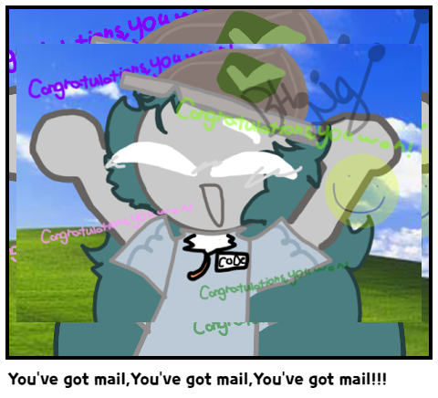 You've got mail,You've got mail,You've got mail!!!