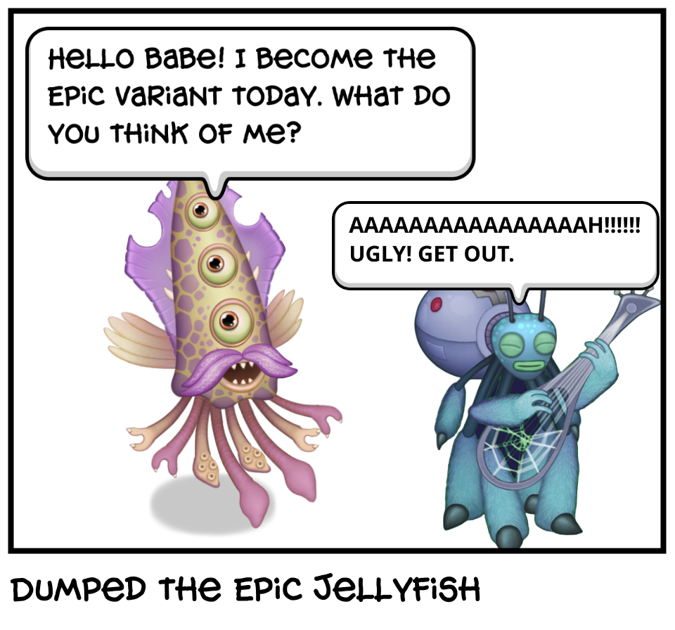 Dumped the Epic Jellyfish