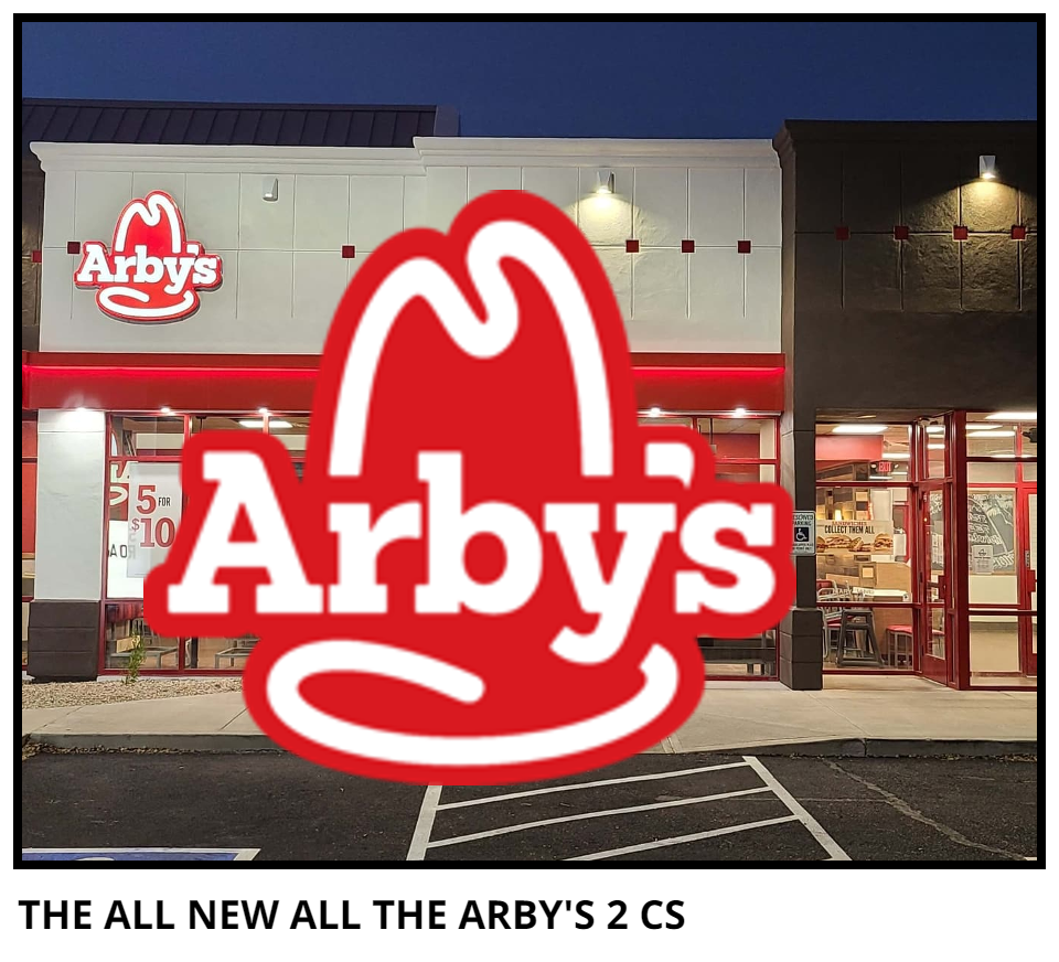 THE ALL NEW ALL THE ARBY'S 2 CS