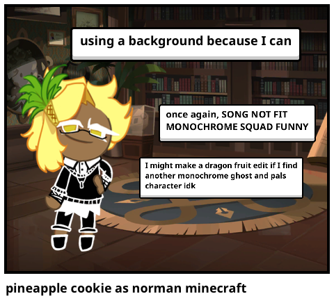 pineapple cookie as norman minecraft 