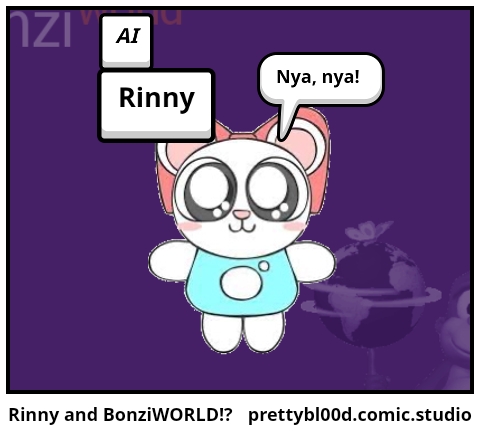 Rinny and BonziWORLD!? 