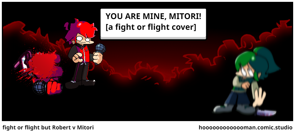 fight or flight but Robert v Mitori