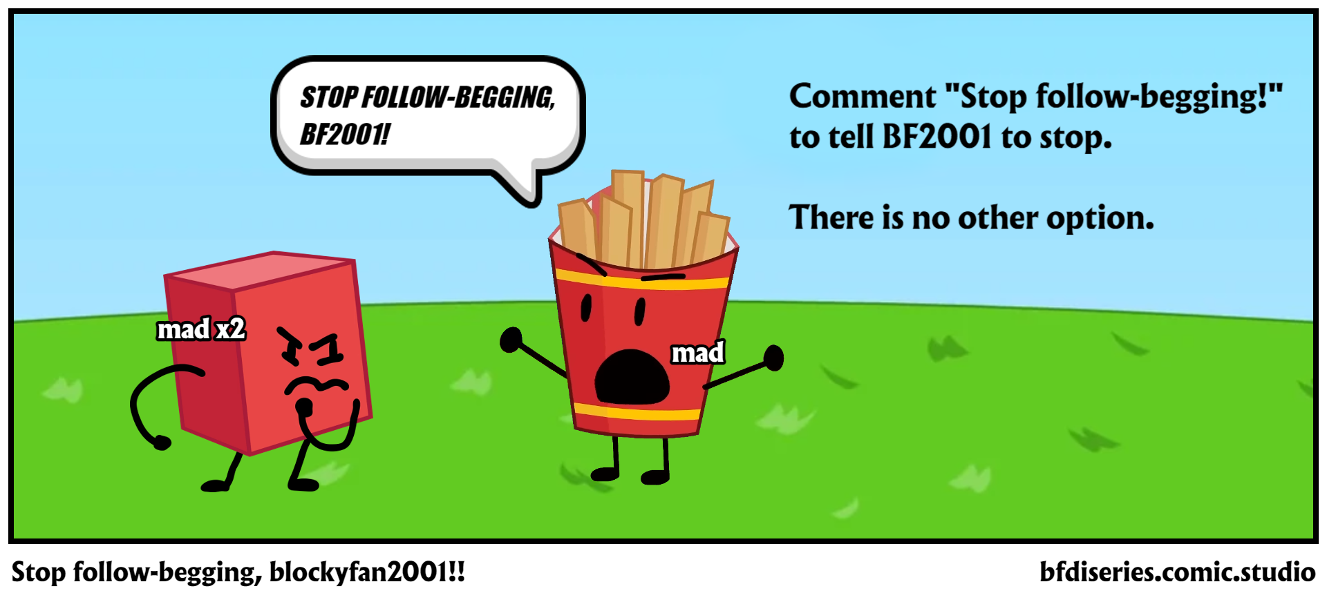 Stop follow-begging, blockyfan2001!!