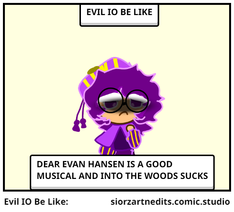 Evil IO Be Like: