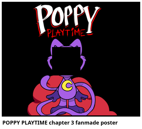 Poppy Playtime Chapter 3 fanmade poster by Nikisawesom on DeviantArt