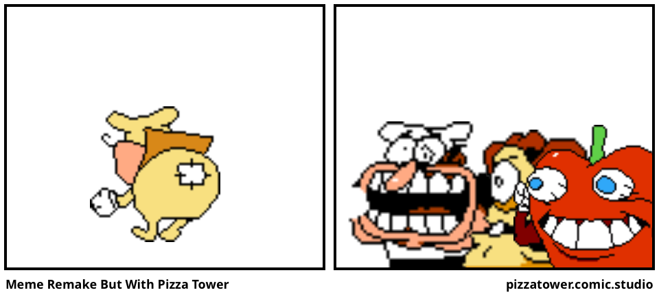 Meme Remake But With Pizza Tower
