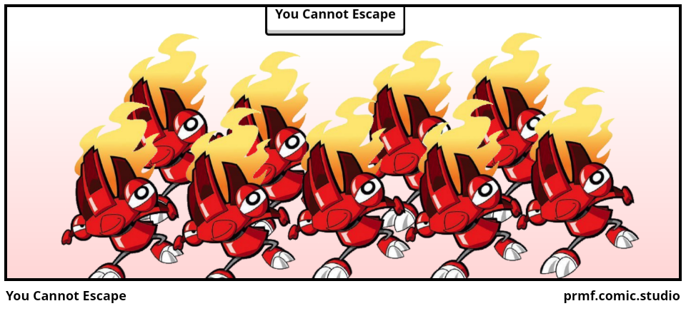 You Cannot Escape