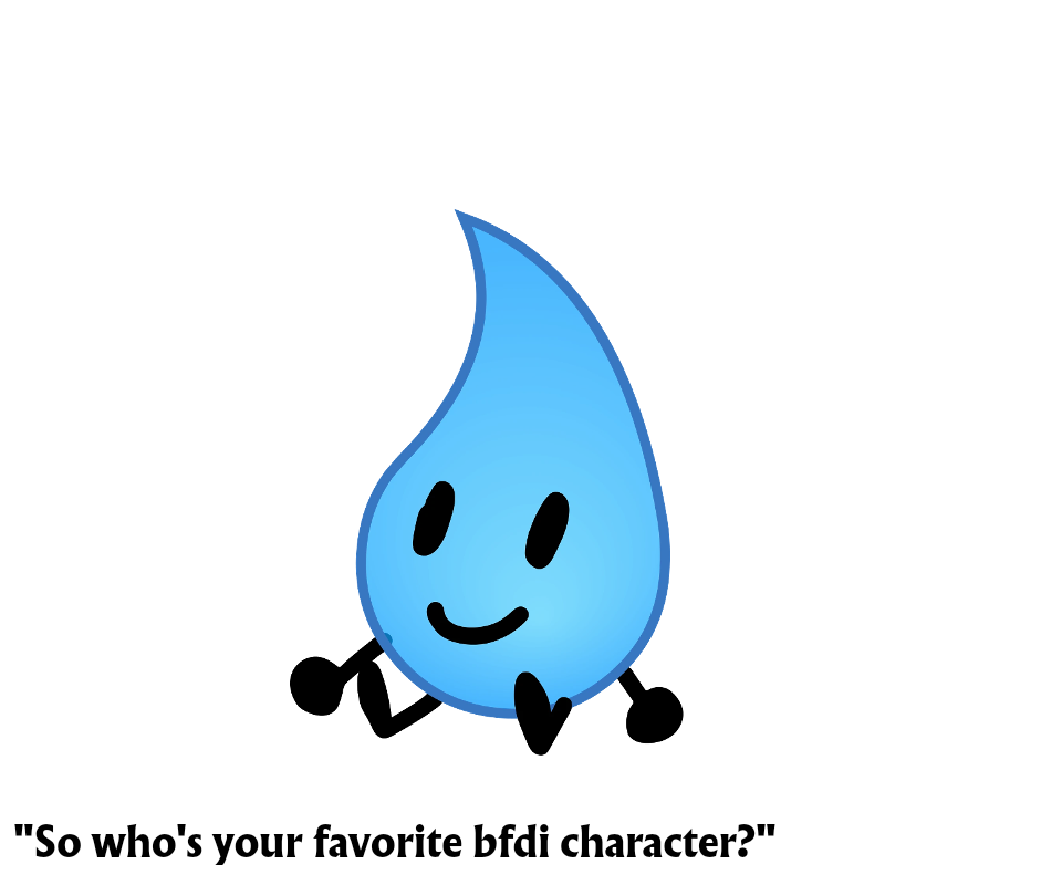 "So who's your favorite bfdi character?"