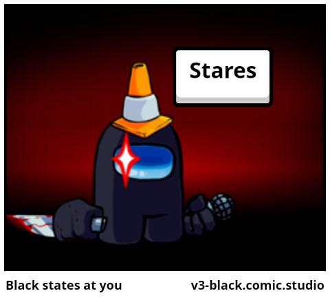 Black states at you