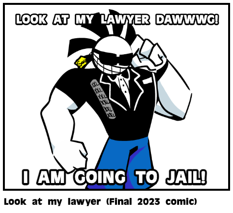 Look at my lawyer (Final 2023 comic)
