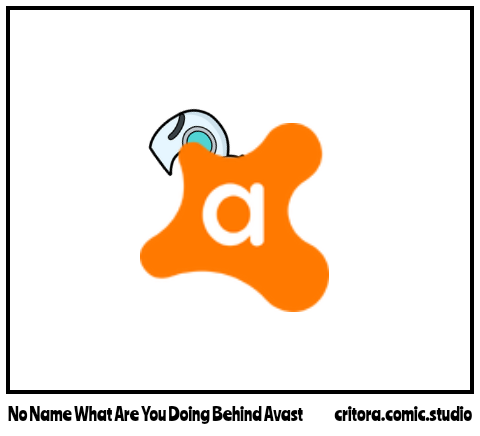 No Name What Are You Doing Behind Avast