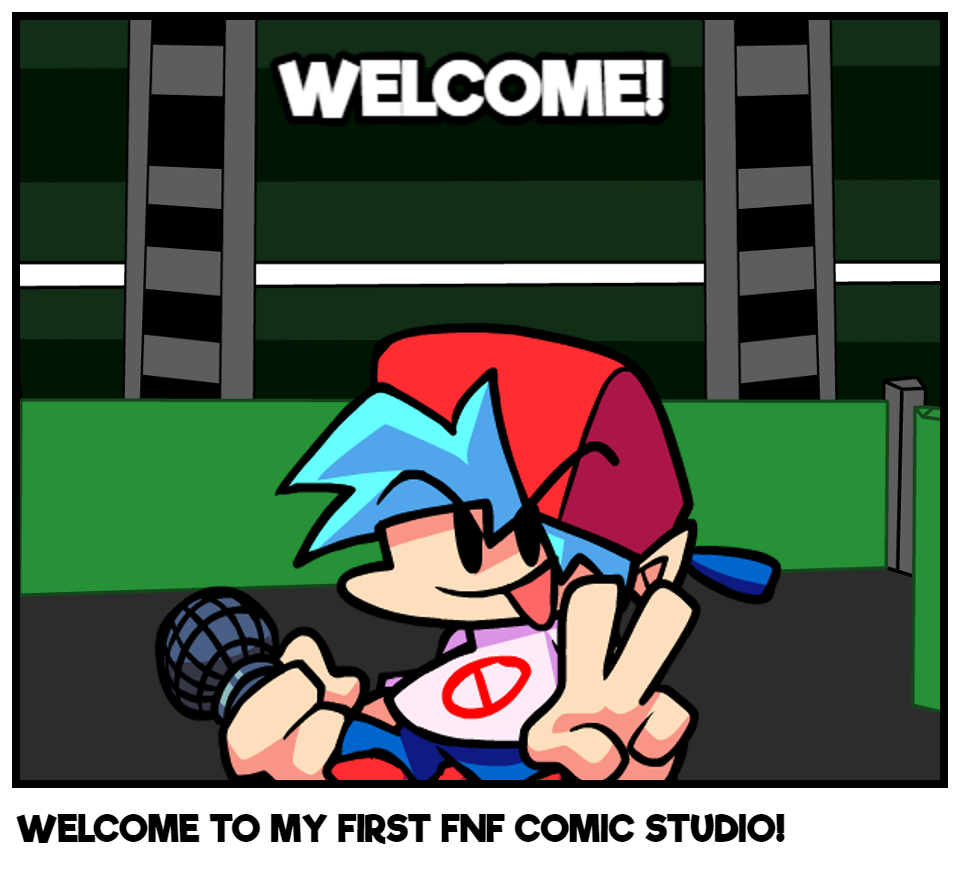 WELCOME TO MY FIRST FNF COMIC STUDIO!