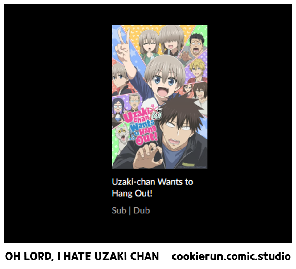 OH LORD, I HATE UZAKI CHAN