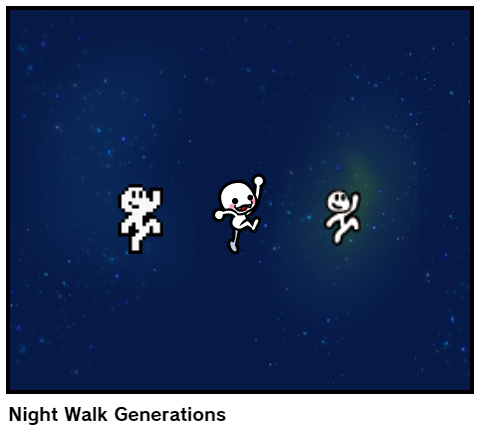 Night Walk Generations