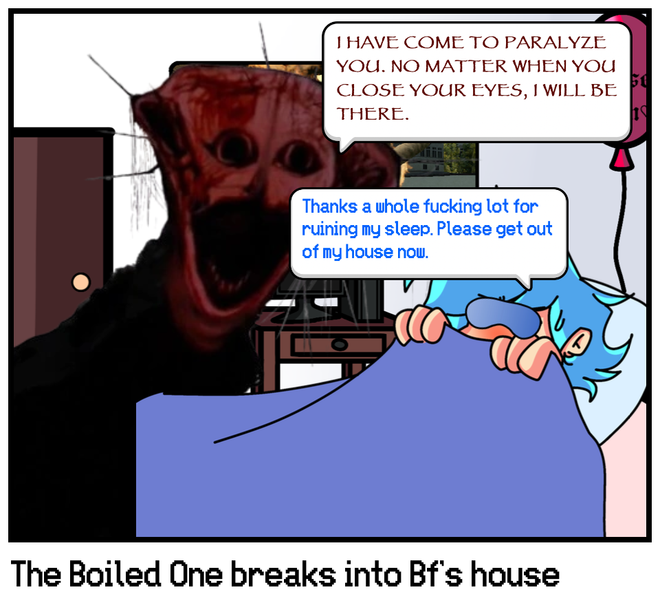 The Boiled One breaks into Bf’s house