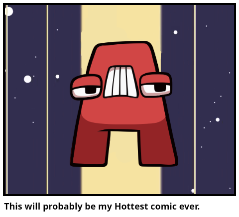 This will probably be my Hottest comic ever.