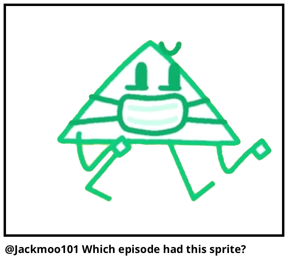 @Jackmoo101 Which episode had this sprite?