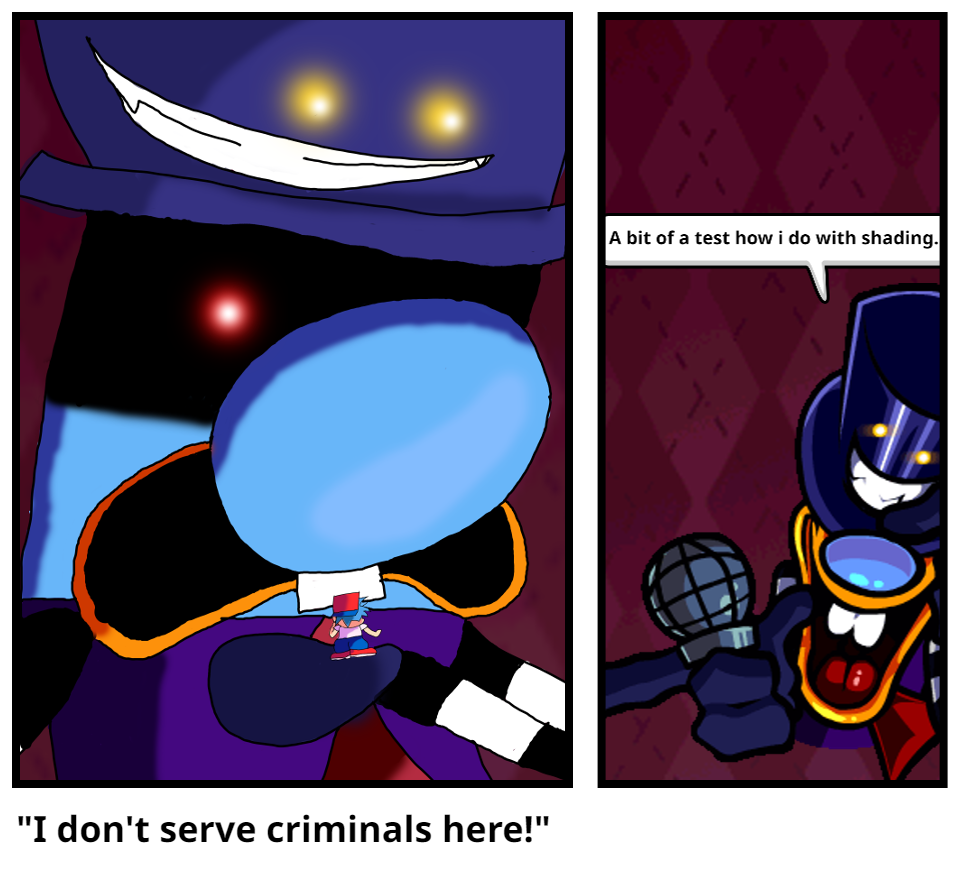 "I don't serve criminals here!"