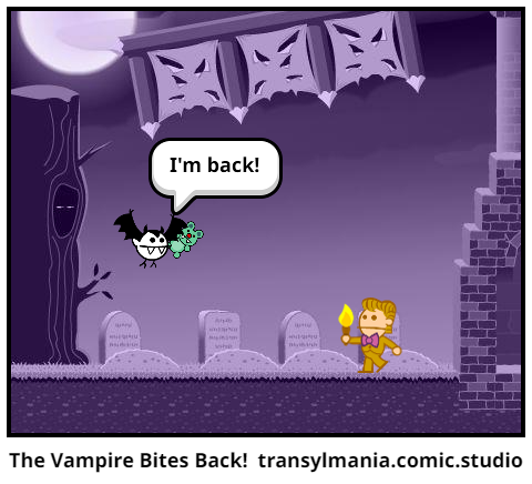 The Vampire Bites Back!