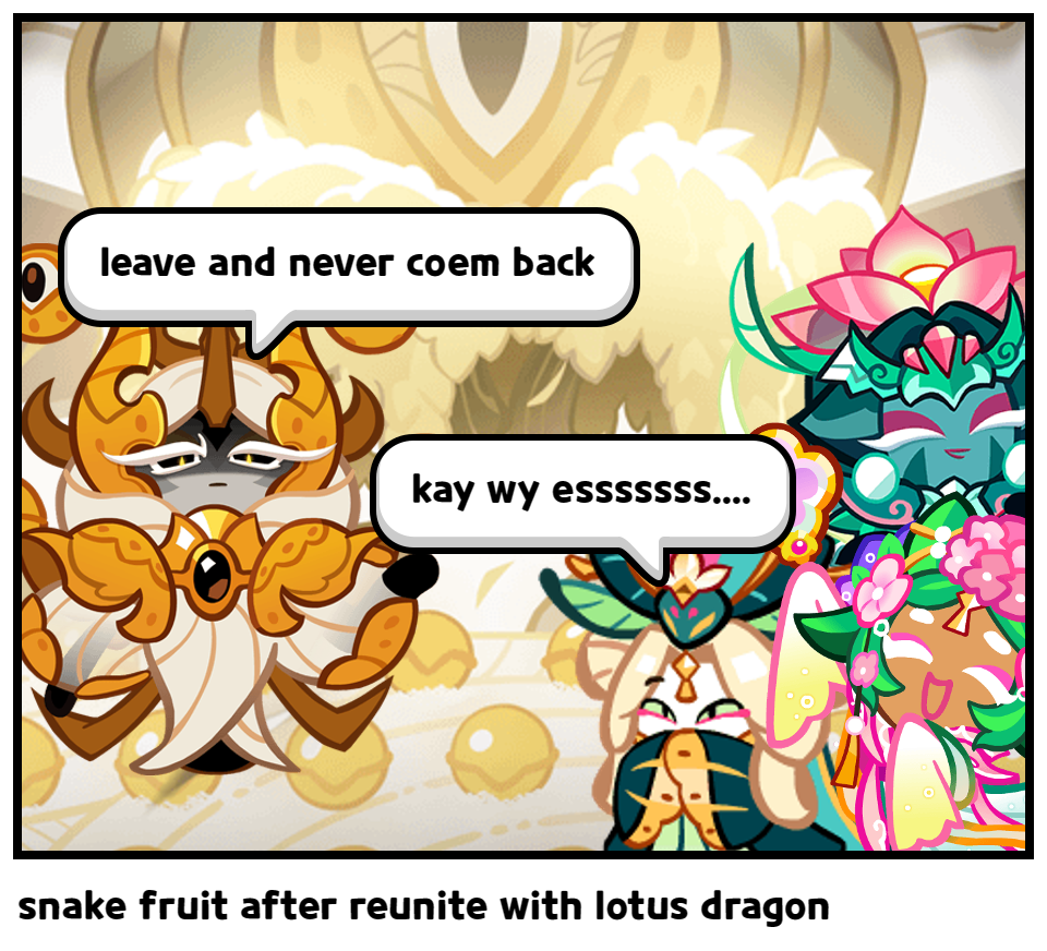 snake fruit after reunite with lotus dragon