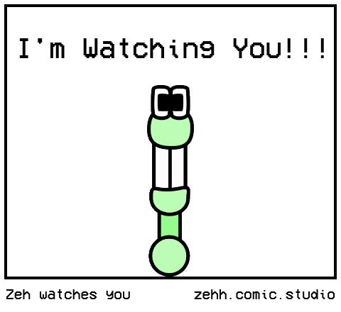 Zeh watches you