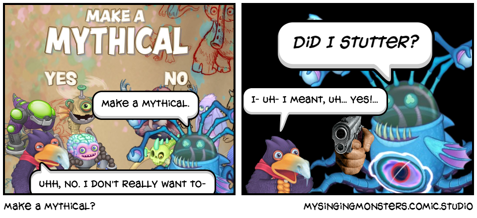 make a mythical?
