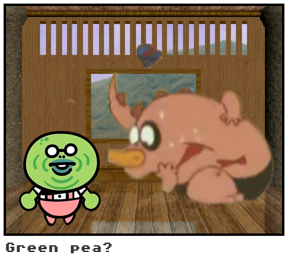 Green pea?