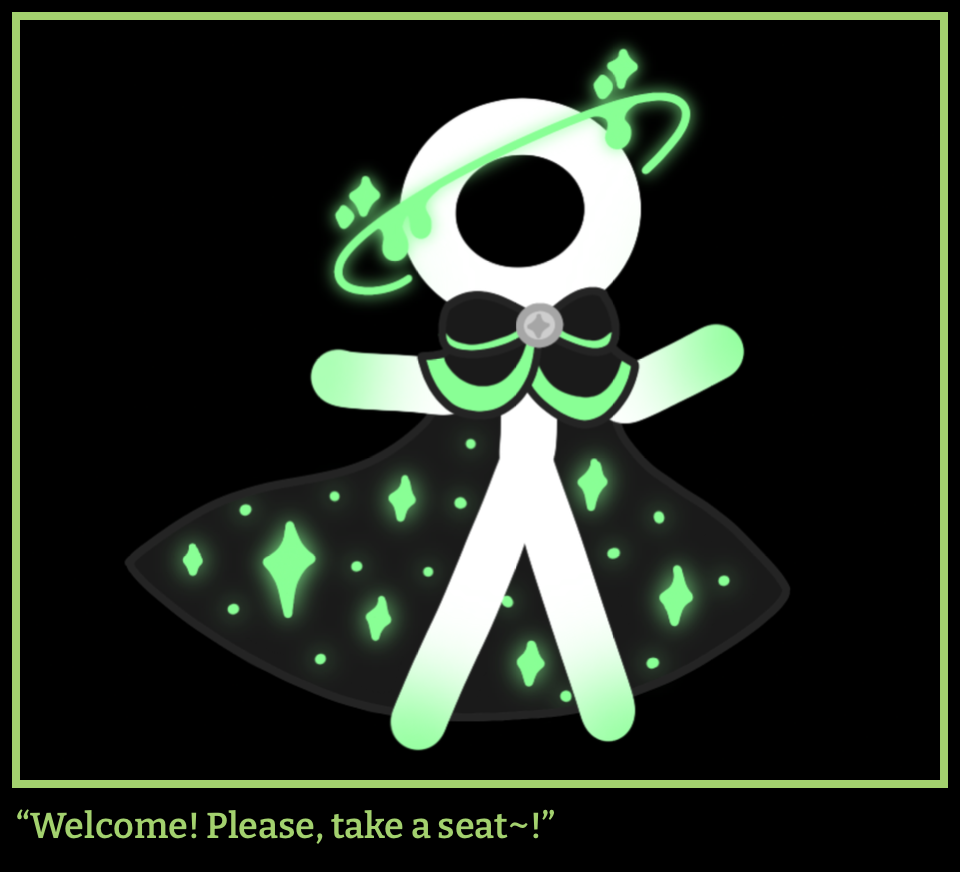 “Welcome! Please, take a seat~!”