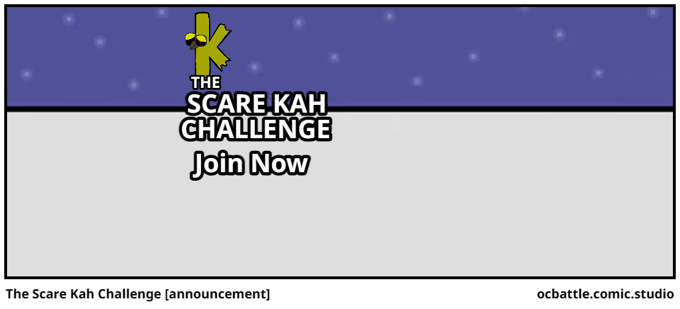 The Scare Kah Challenge [announcement]