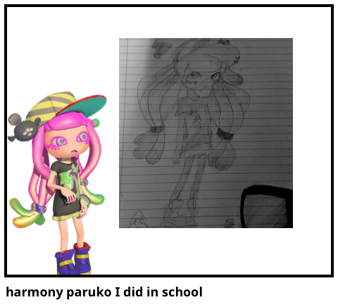 harmony paruko I did in school