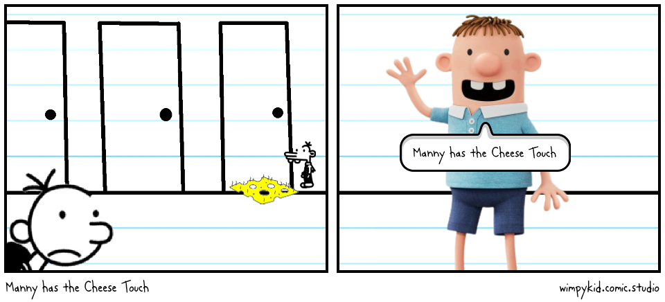 Manny has the Cheese Touch 