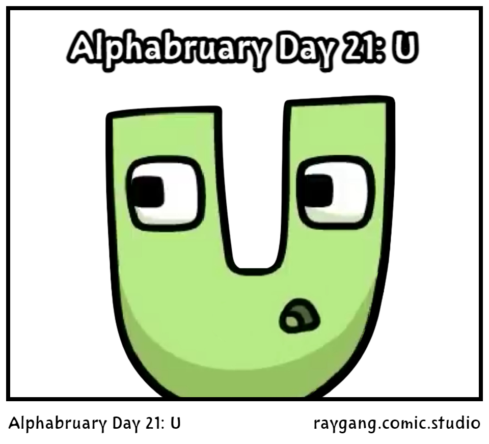Alphabruary Day 21: U