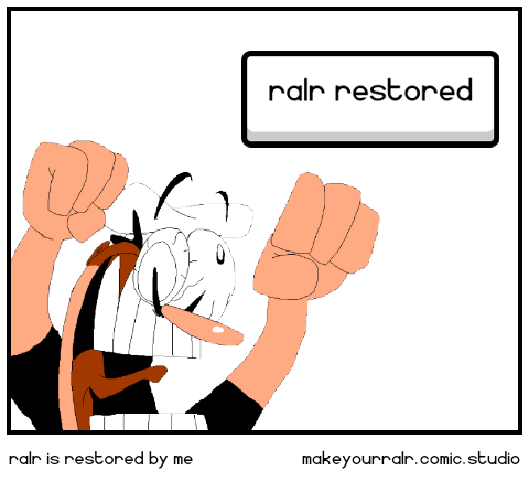 ralr is restored by me