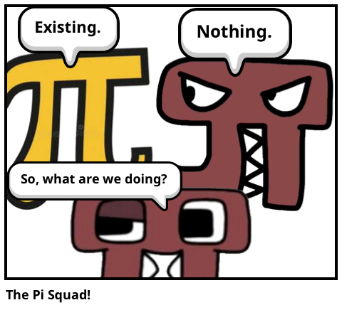 The Pi Squad!