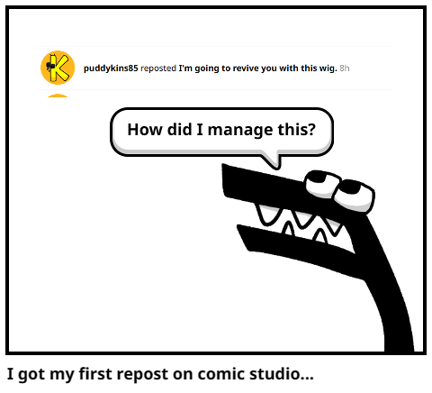 I got my first repost on comic studio...