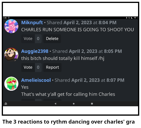 The 3 reactions to rythm dancing over charles' gra