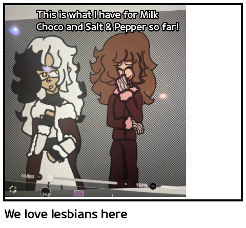 We love lesbians here