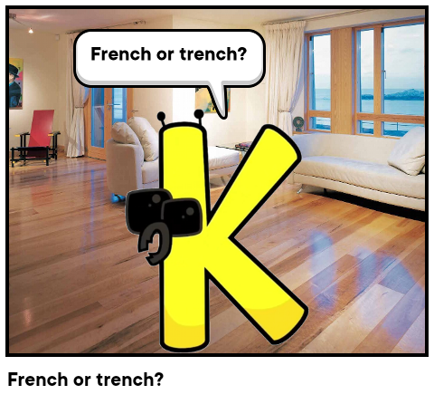 French or trench?