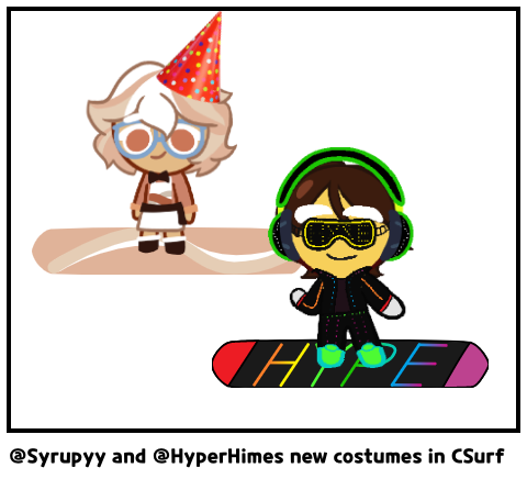 @Syrupyy and @HyperHimes new costumes in CSurf