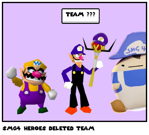 smg4 heroes deleted team