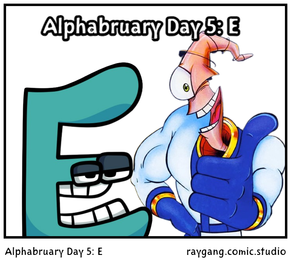 Alphabruary Day 5: E