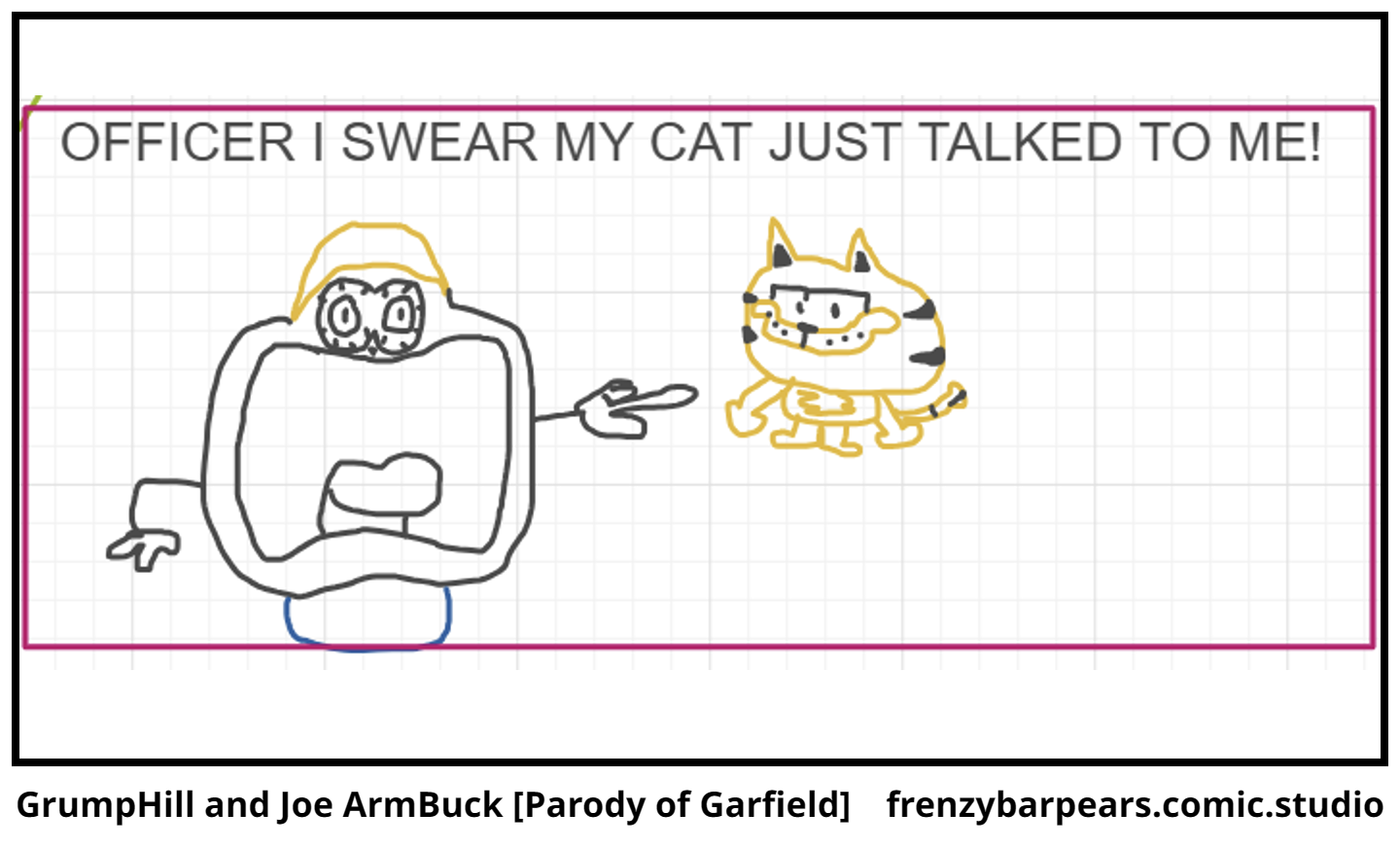 GrumpHill and Joe ArmBuck [Parody of Garfield]