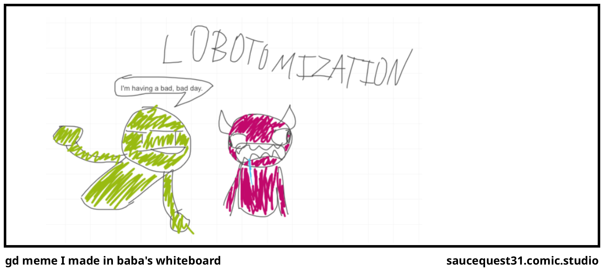 gd meme I made in baba's whiteboard