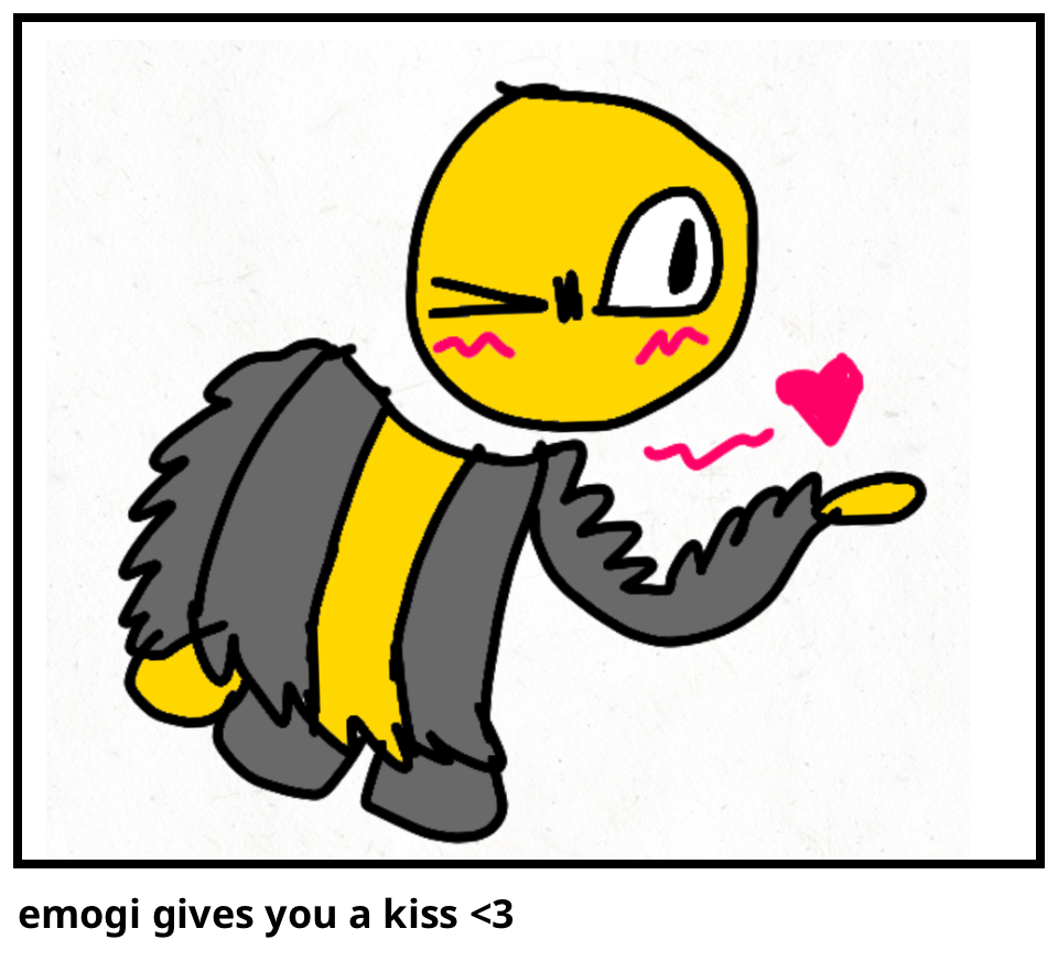 emogi gives you a kiss <3